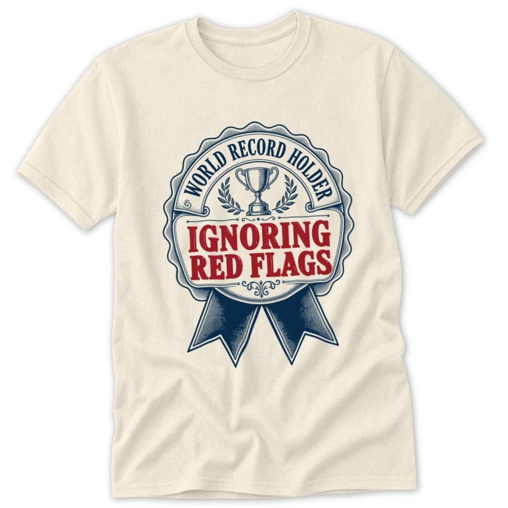World Record Holder Ignoring Red Flags Classic Tee