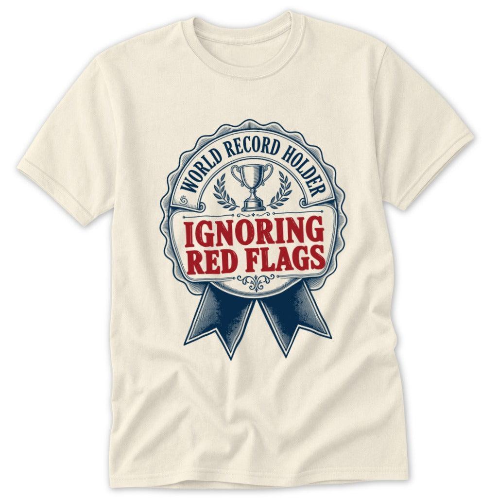 World Record Holder Ignoring Red Flags Classic Tee