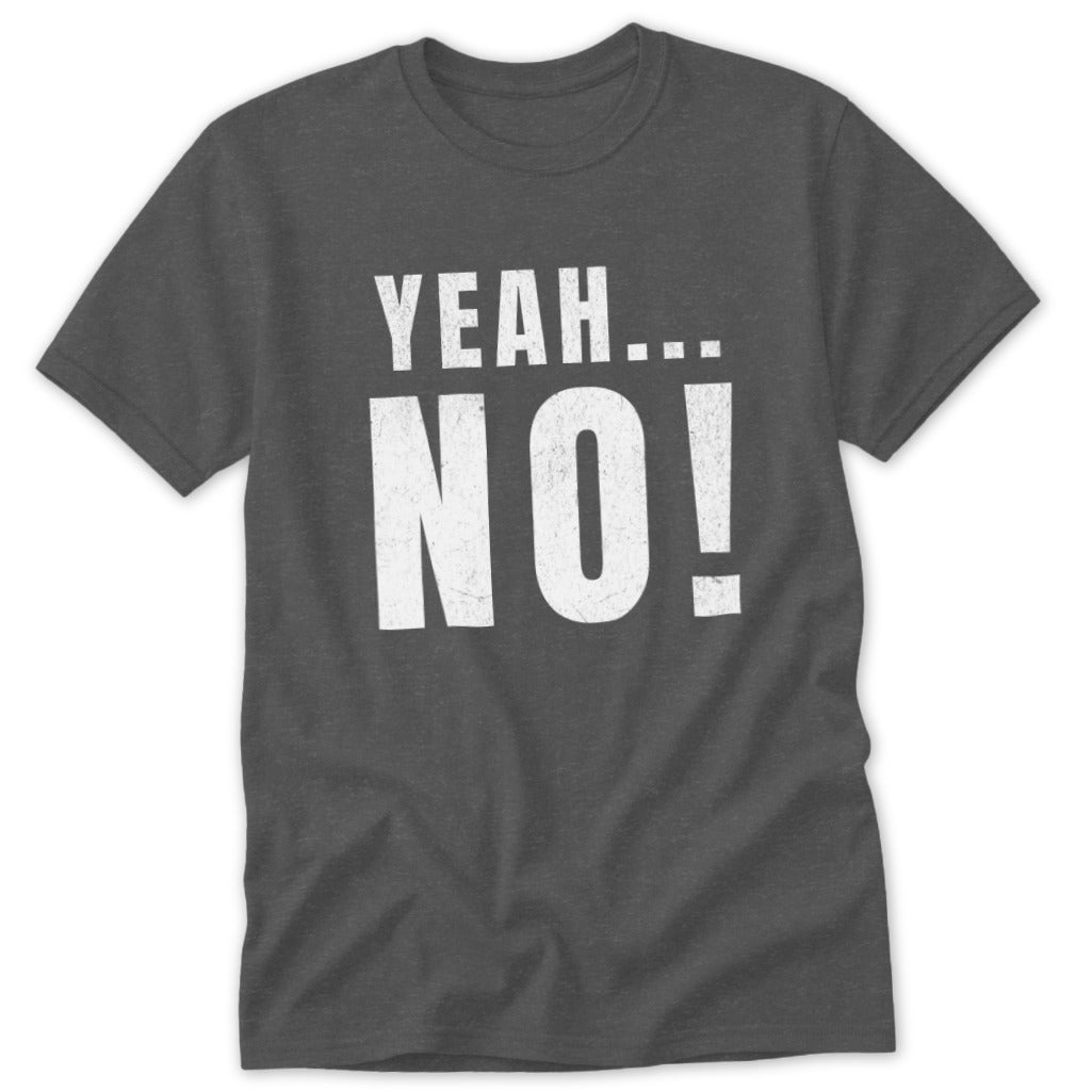 Yeah No! Classic Tee
