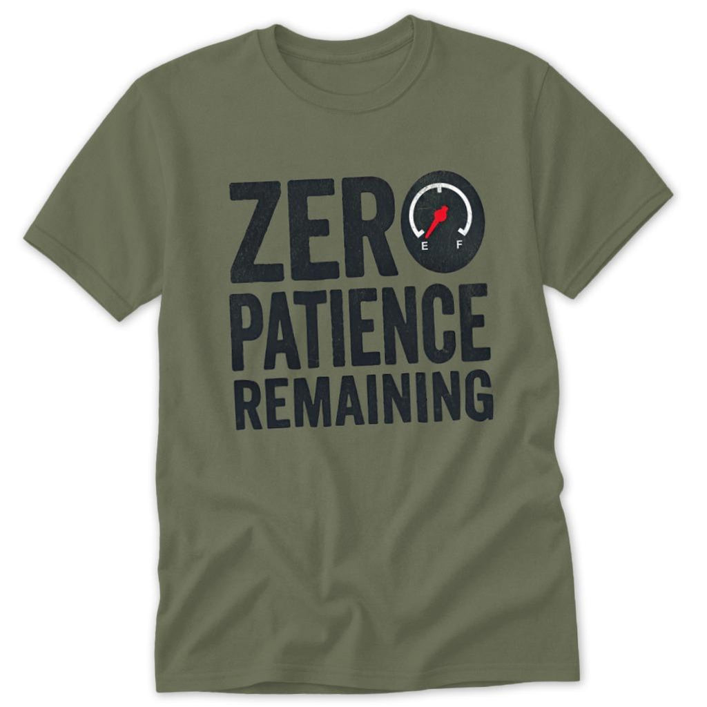 Zero Patience Remaining Classic Tee
