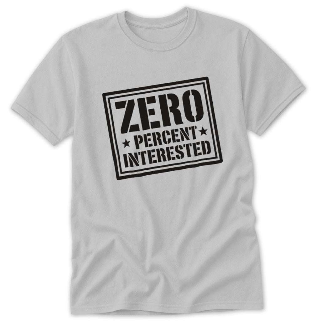 Zero Percent Interested Classic Tee