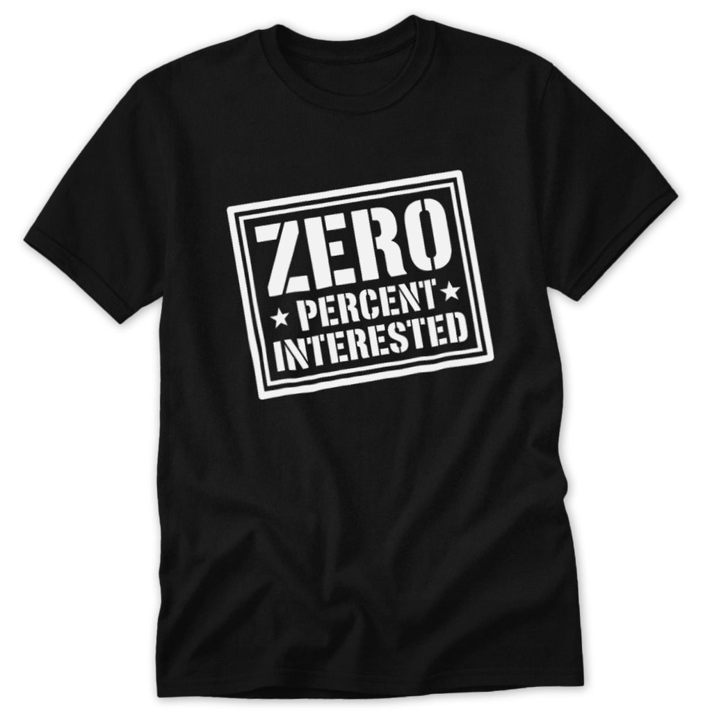 Zero Percent Interested Classic Tee