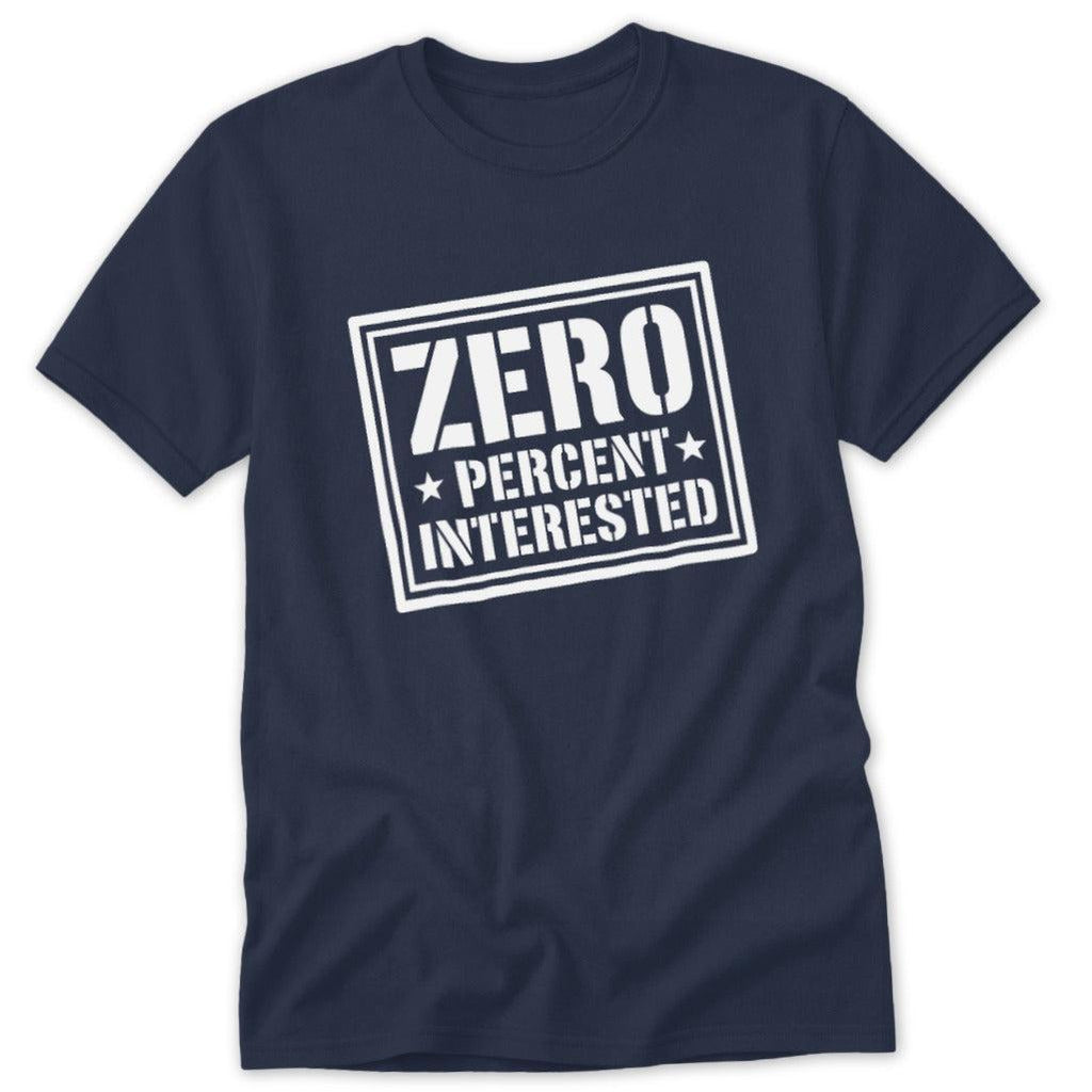 Zero Percent Interested Classic Tee