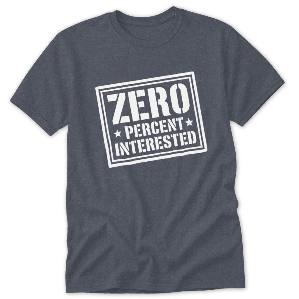 Zero Percent Interested Classic Tee