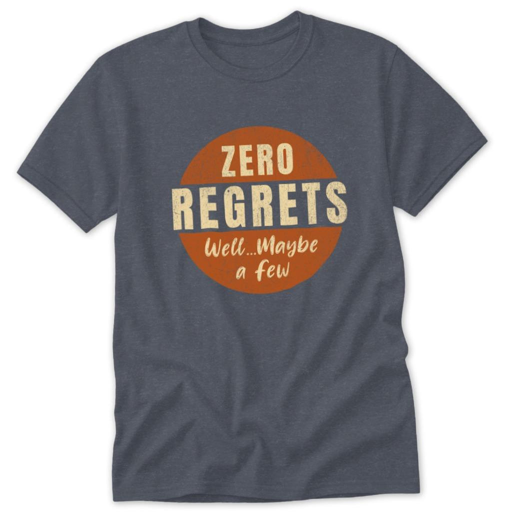 Zero Regrets Classic Tee