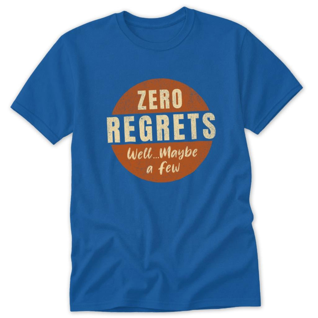 Zero Regrets Classic Tee