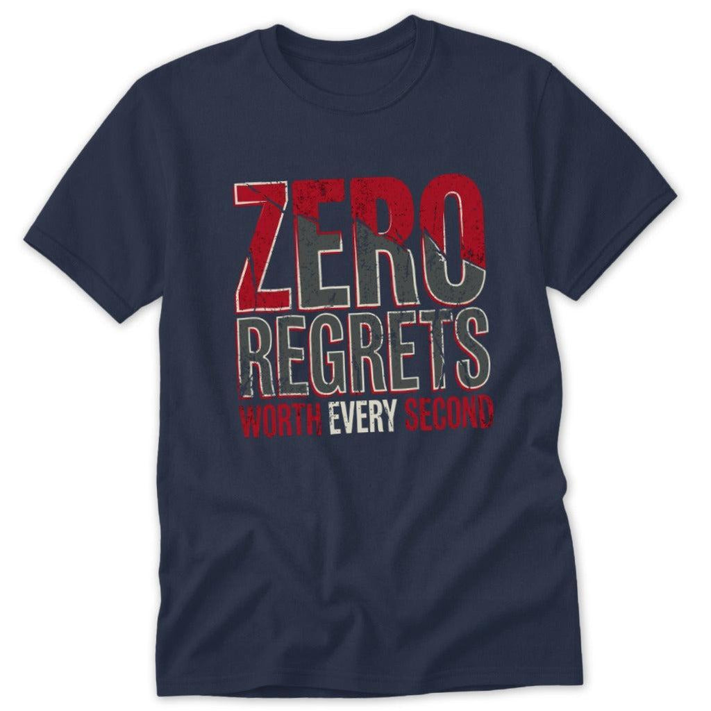 Zero Regrets Worth Every Second Classic Tee