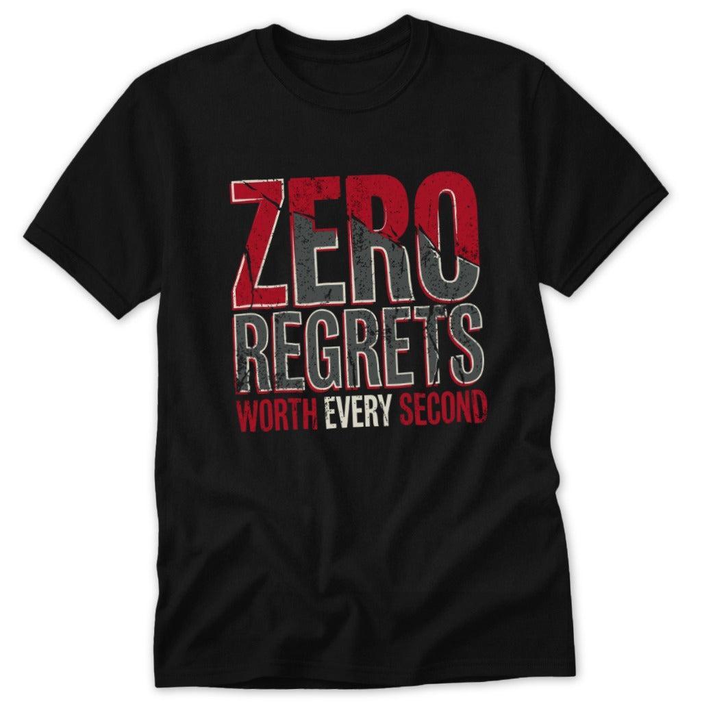 Zero Regrets Worth Every Second Classic Tee