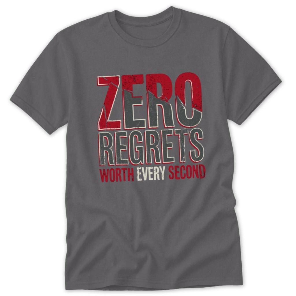 Zero Regrets Worth Every Second Classic Tee