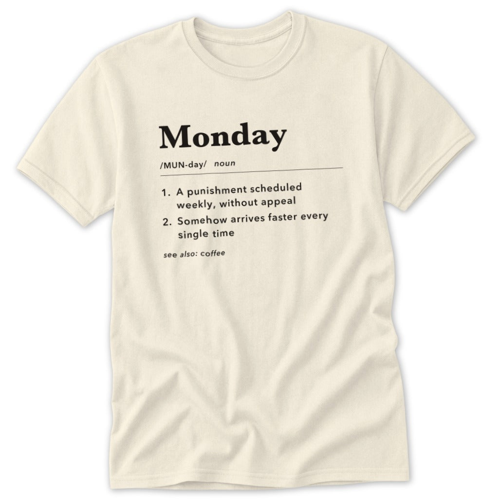 Cream t-shirt with "Monday" definition in black text.