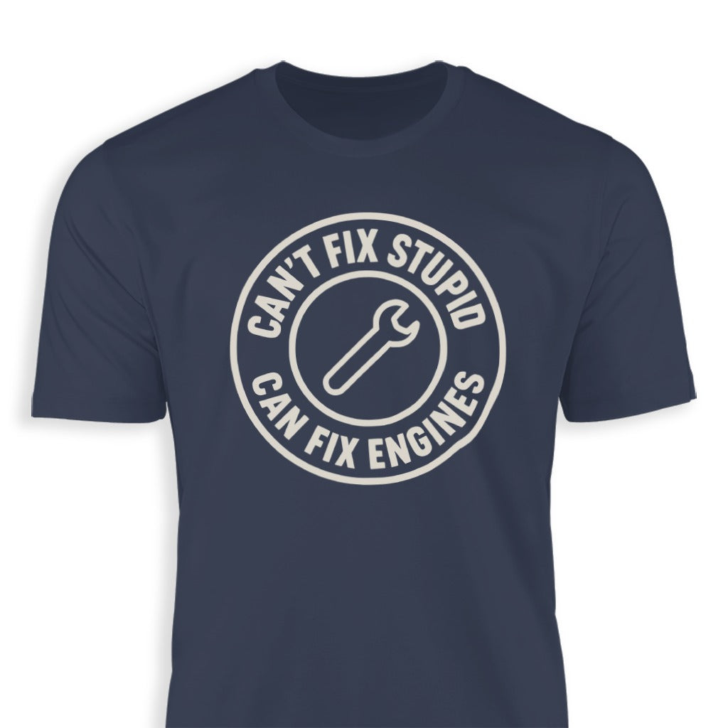 Can't Fix Stupid Can Fix Engines T-shirt product