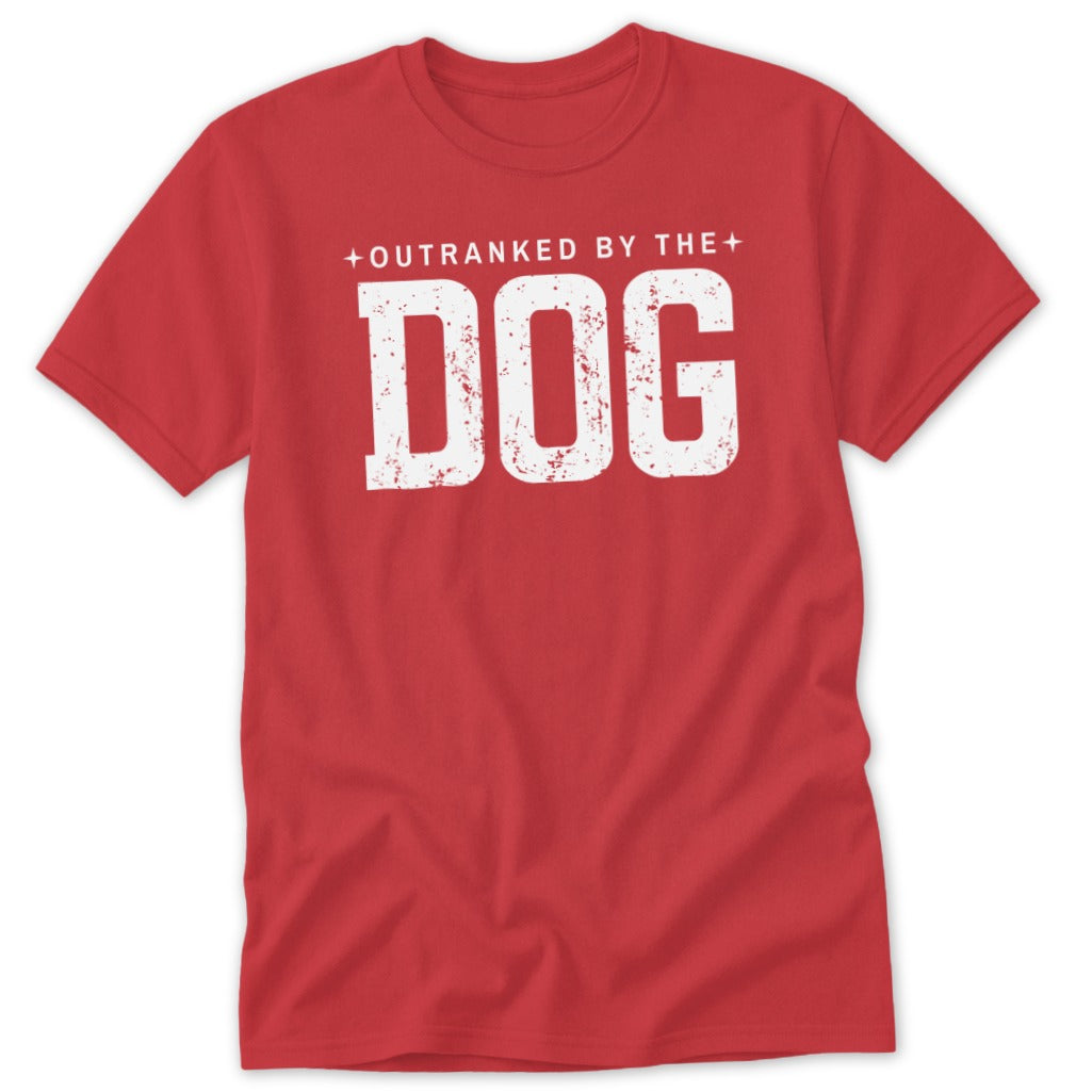 Red t-shirt with white distressed text reading "+OUTRANKED BY THE+ DOG".