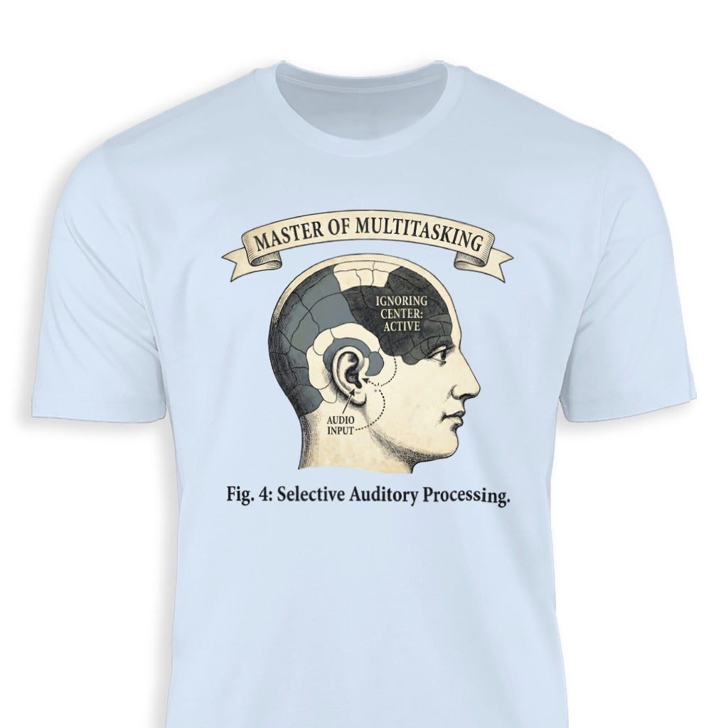 Master of Multitasking Selective Auditory Processing T-shirt