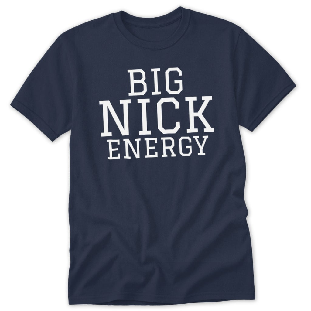 Navy t-shirt with white text reading "BIG NICK ENERGY".