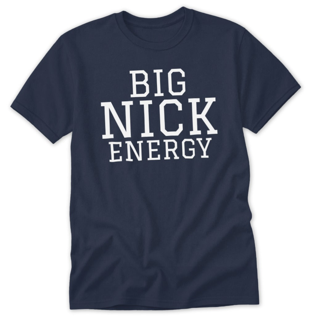 Navy t-shirt with white text reading "BIG NICK ENERGY".