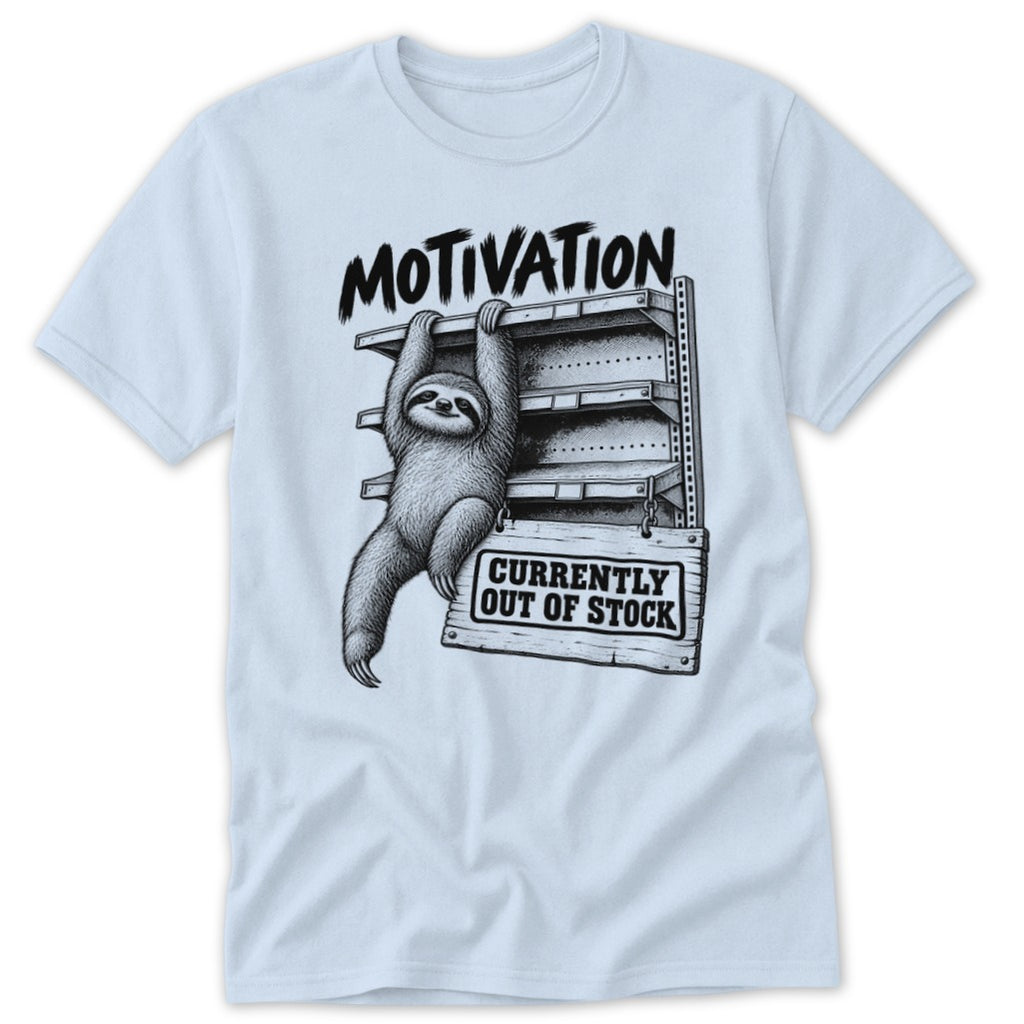 Sloth hanging from empty shelves with "Motivation" and "Currently Out of Stock" text.
