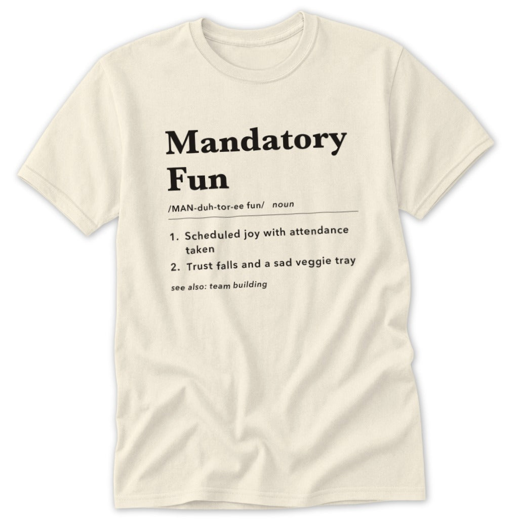 Cream t-shirt with "Mandatory Fun" definition printed in black text.