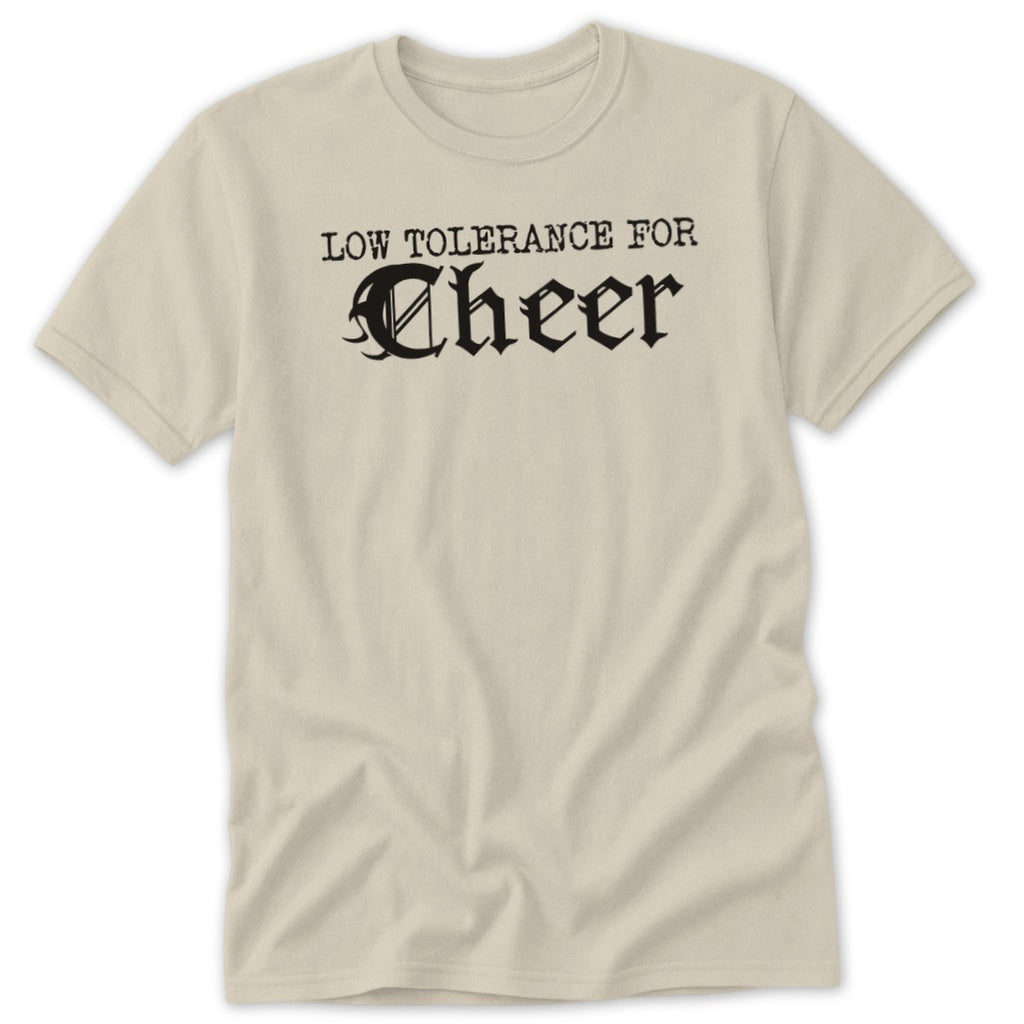 Light beige t-shirt with black gothic text reading "LOW TOLERANCE FOR Cheer".