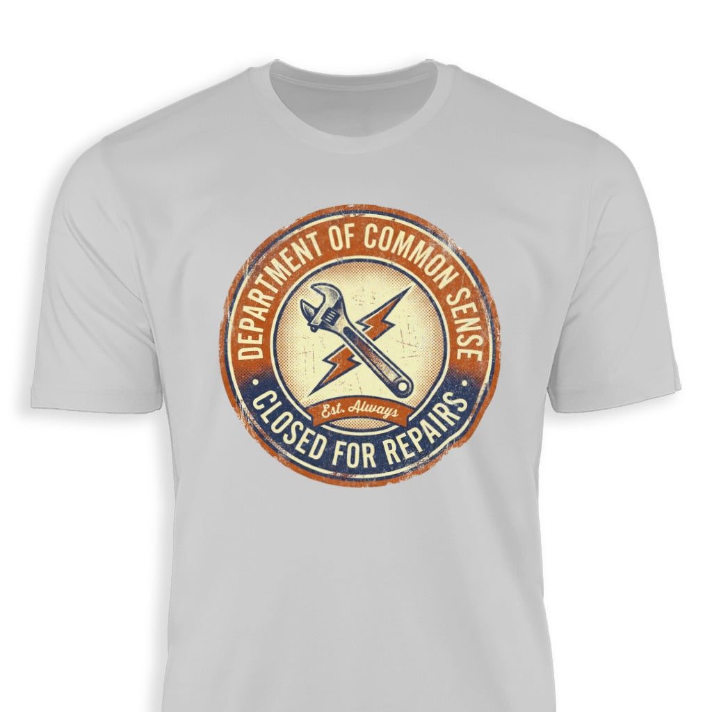 Department of Common Sense Closed for Repairs Shirt