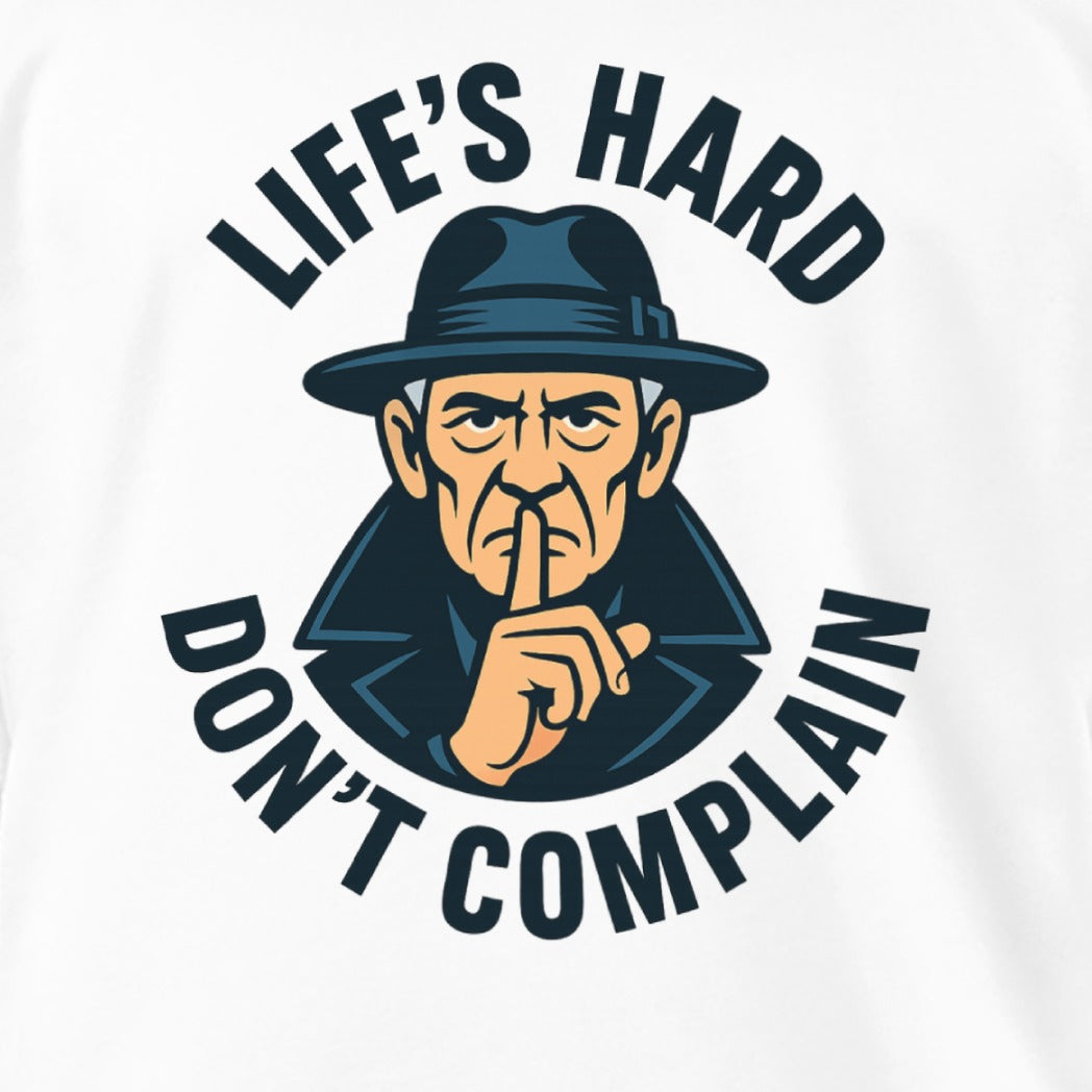 Life's Hard Don't Complain Graphic Tee product type