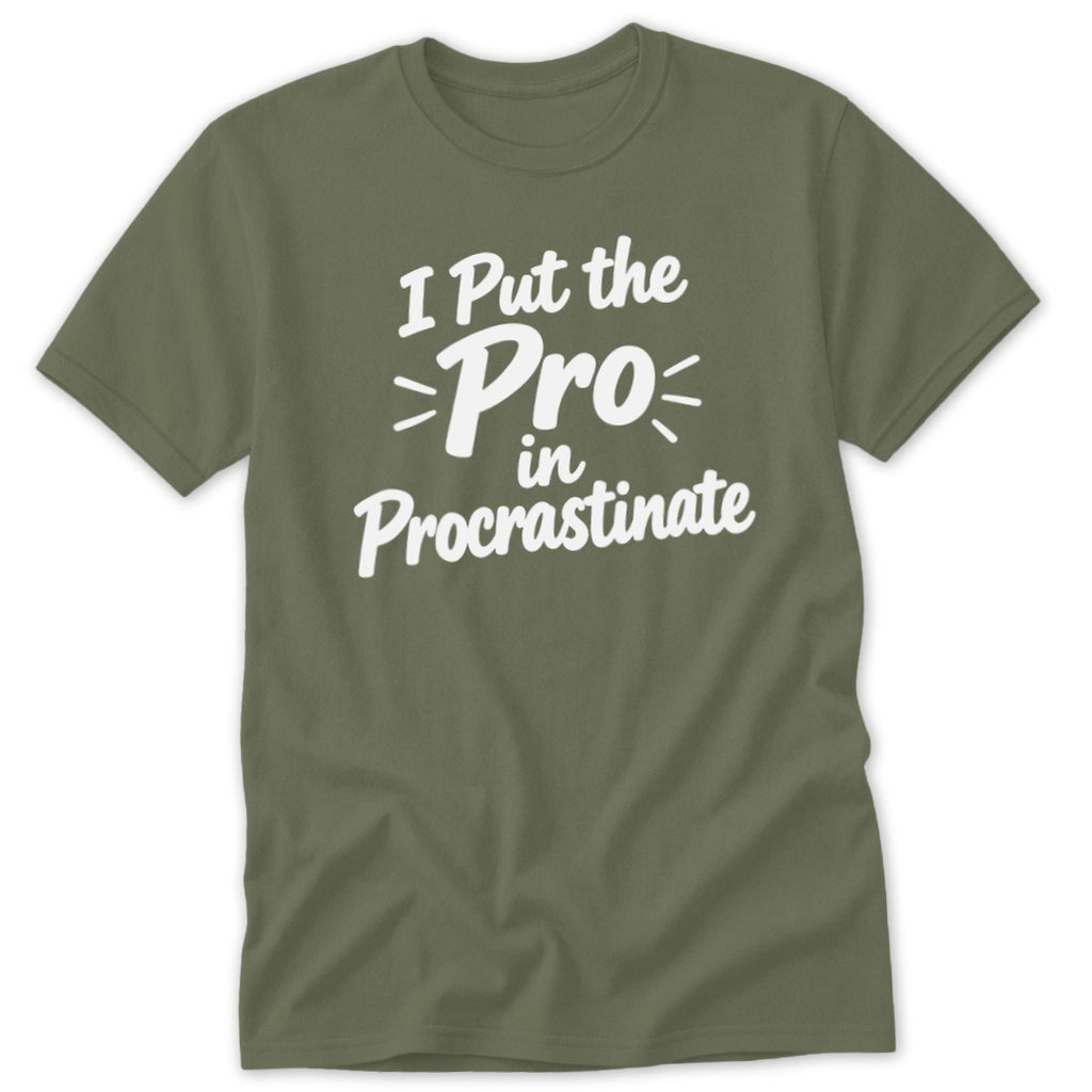 An olive green crewneck t-shirt featuring the white text I Put the Pro in Procrastinate.