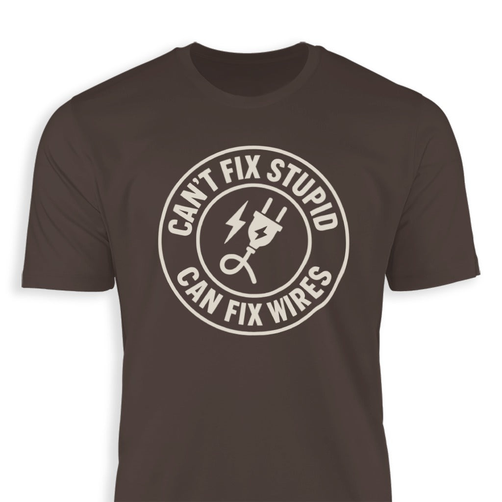 Can't Fix Stupid Can Fix Wires Funny T-Shirt Product
