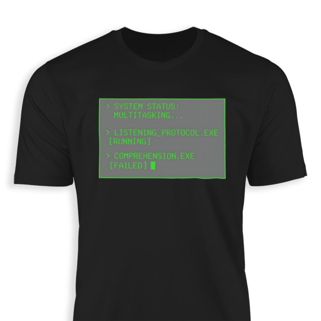 System Status Multitasking Comprehension Failed T-Shirt