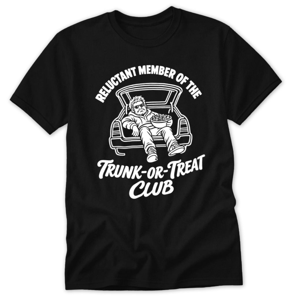 Black t-shirt with graphic: "Reluctant Member of the Trunk-or-Treat Club".