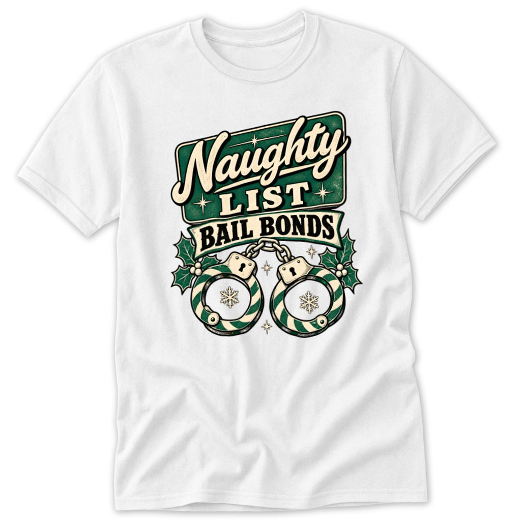 White t-shirt with "Naughty List Bail Bonds" text and holiday handcuffs graphic.