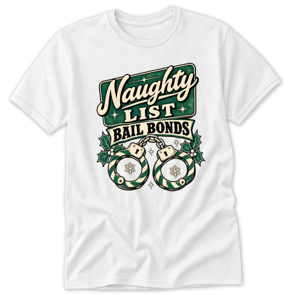 White t-shirt with "Naughty List Bail Bonds" text and holiday handcuffs graphic.