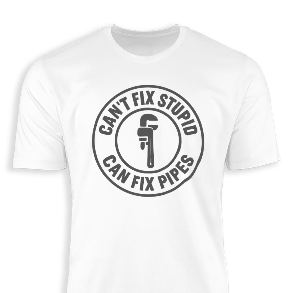 Can't Fix Stupid Can Fix Pipes T-shirt product type