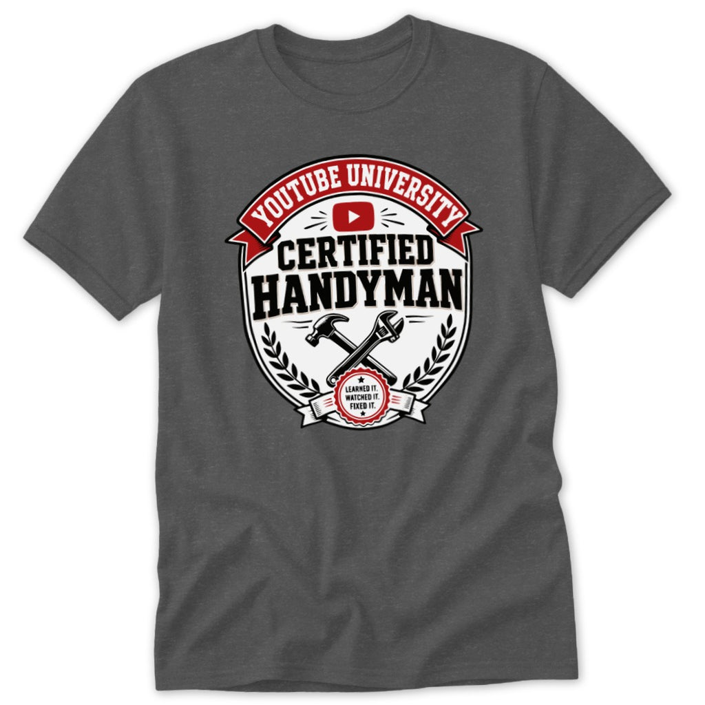 Dark gray t-shirt featuring a graphic emblem that reads YouTube University Certified Handyman with crossed tools.