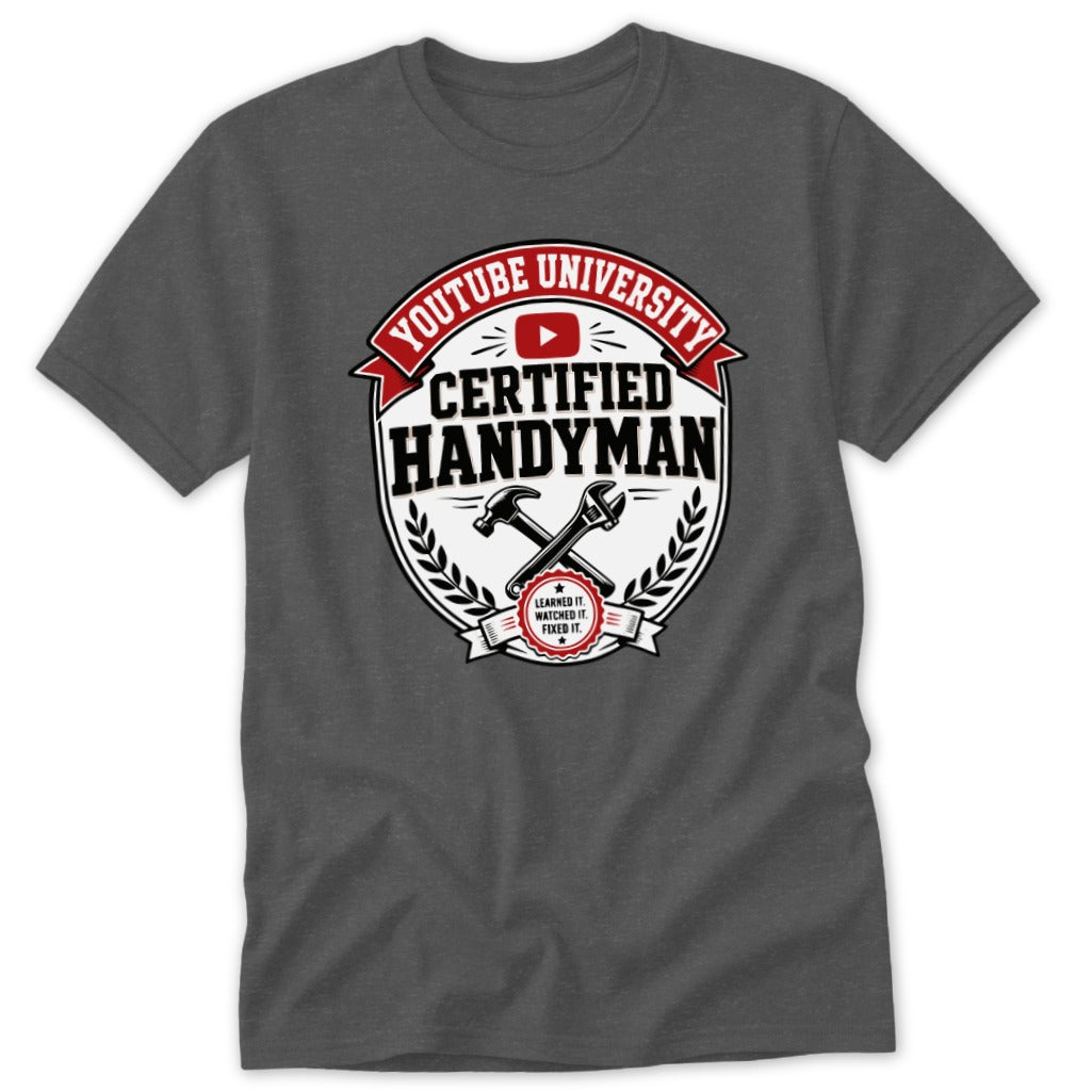 Dark gray t-shirt featuring a graphic emblem that reads YouTube University Certified Handyman with crossed tools.