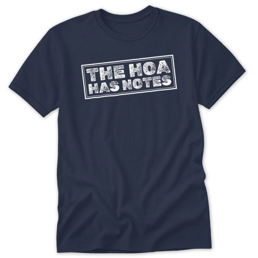 Dark blue t-shirt with distressed white text reading "THE HOA HAS NOTES".