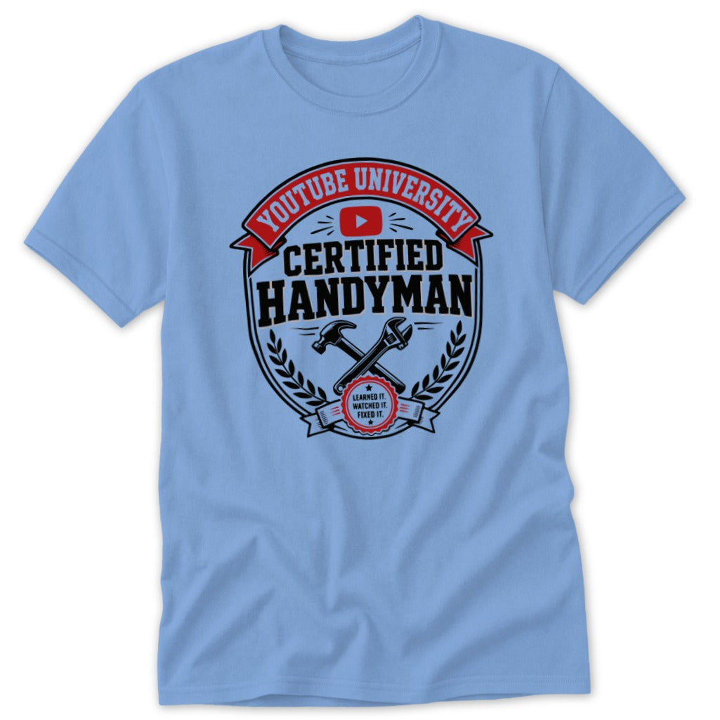 Light blue t-shirt featuring a red, white, and black graphic that reads YouTube University Certified Handyman.