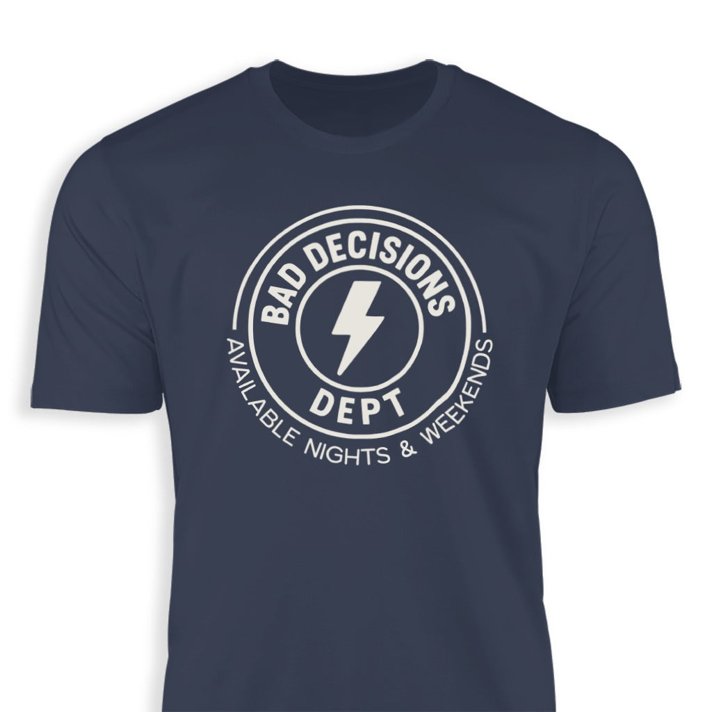 Bad Decisions Dept Available Nights Weekends product type