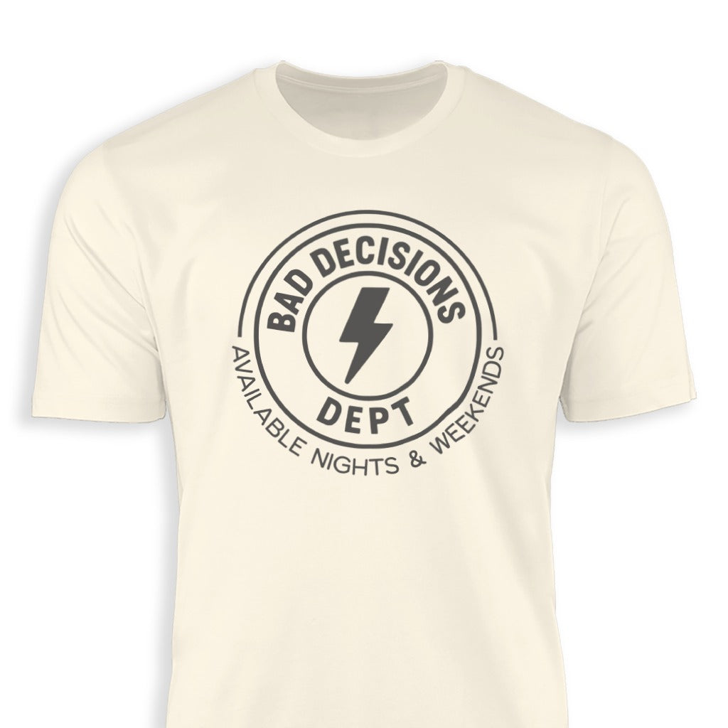 Bad Decisions Dept Nights and Weekends T-shirt product
