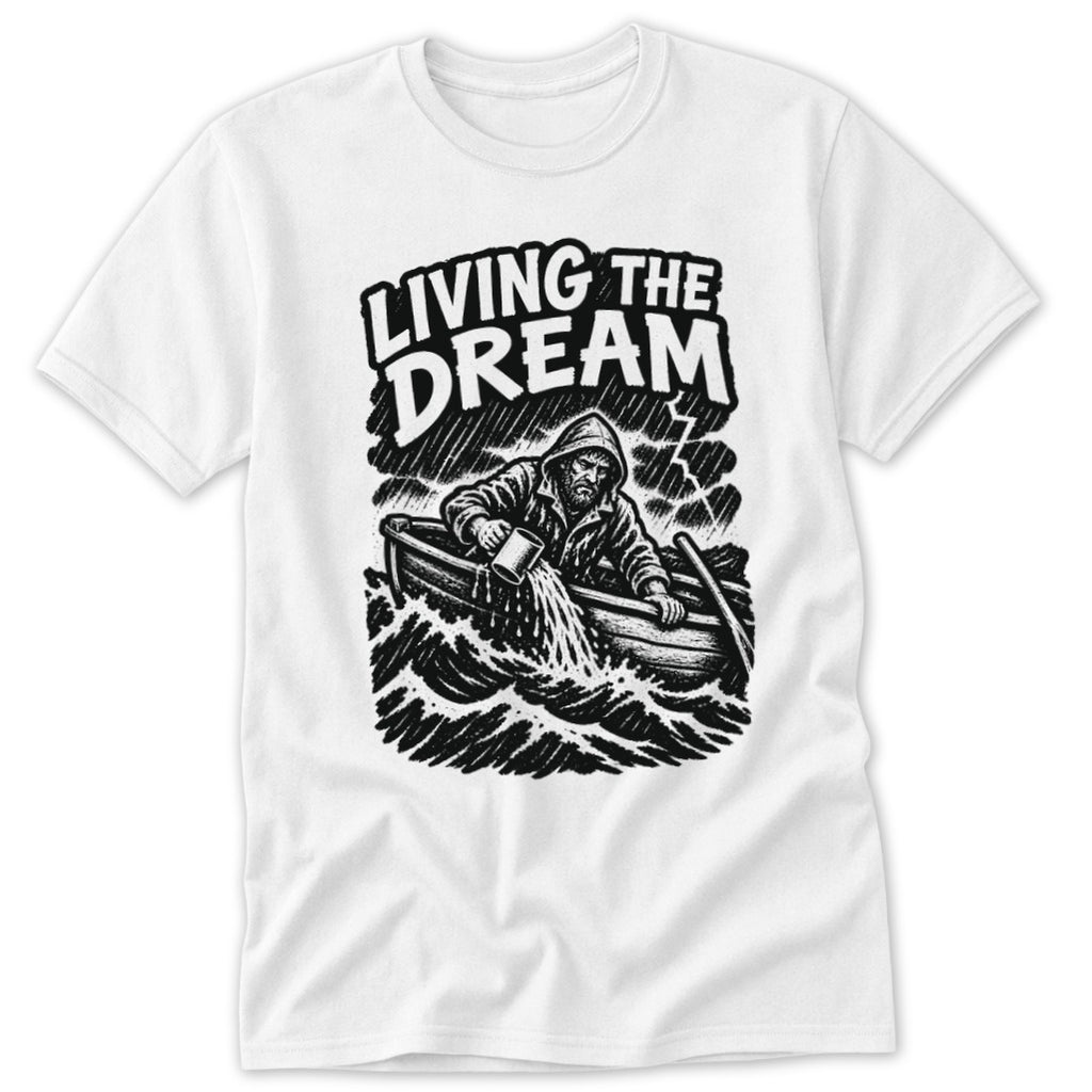 Black and white illustration of a man in a boat bailing water, with text "LIVING THE DREAM".
