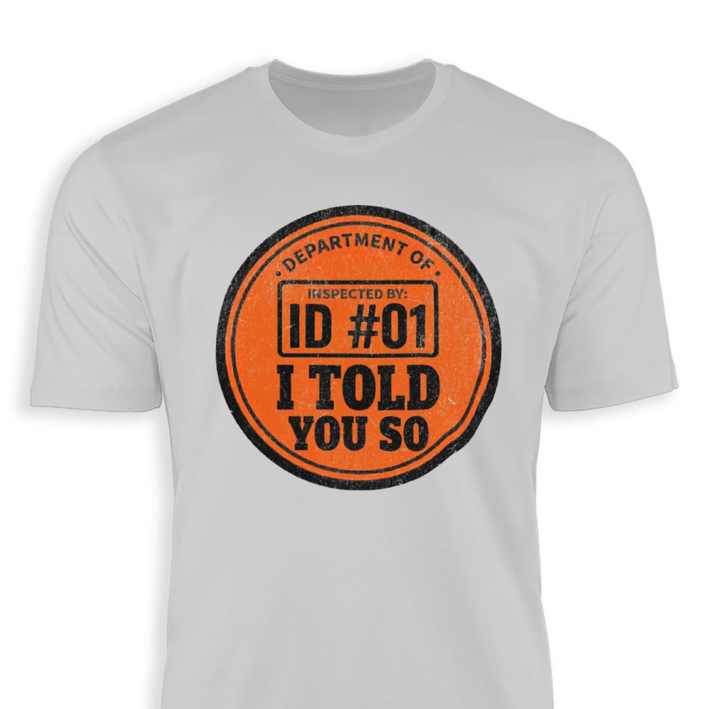 Inspected by ID #01 I Told You So Graphic T-shirt