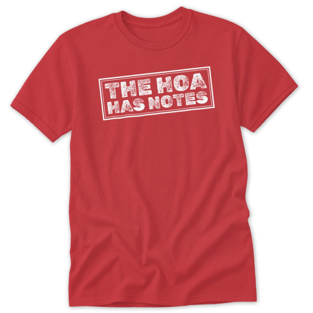 Red t-shirt with white distressed text reading "THE HOA HAS NOTES" in a rectangle.