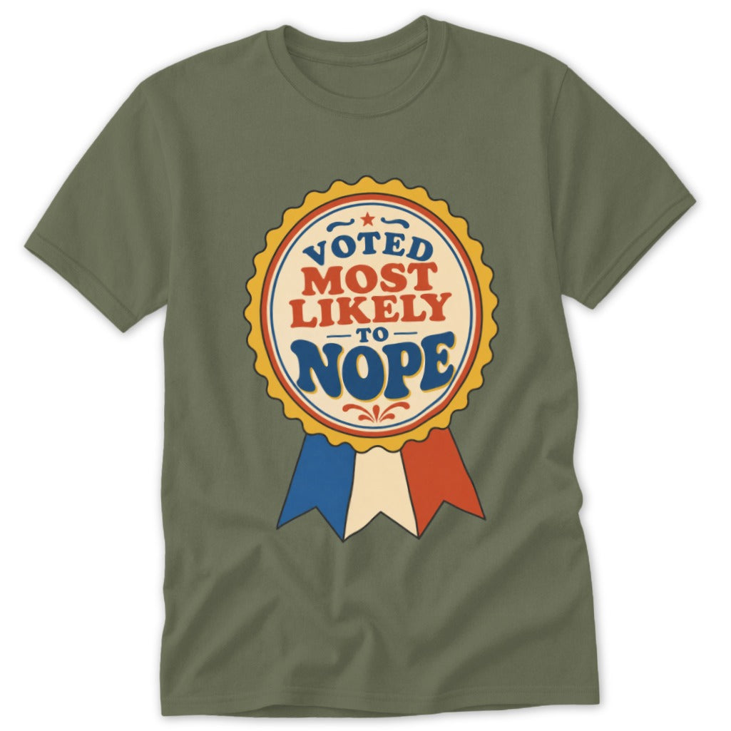 Green t-shirt with a circular award graphic saying "Voted Most Likely To Nope".