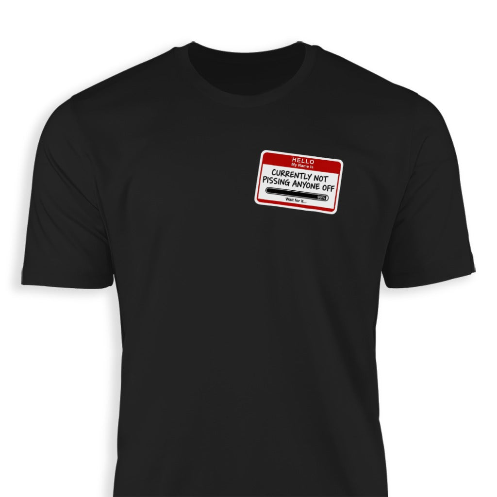 Currently Not Pissing Anyone Off Graphic T-shirt