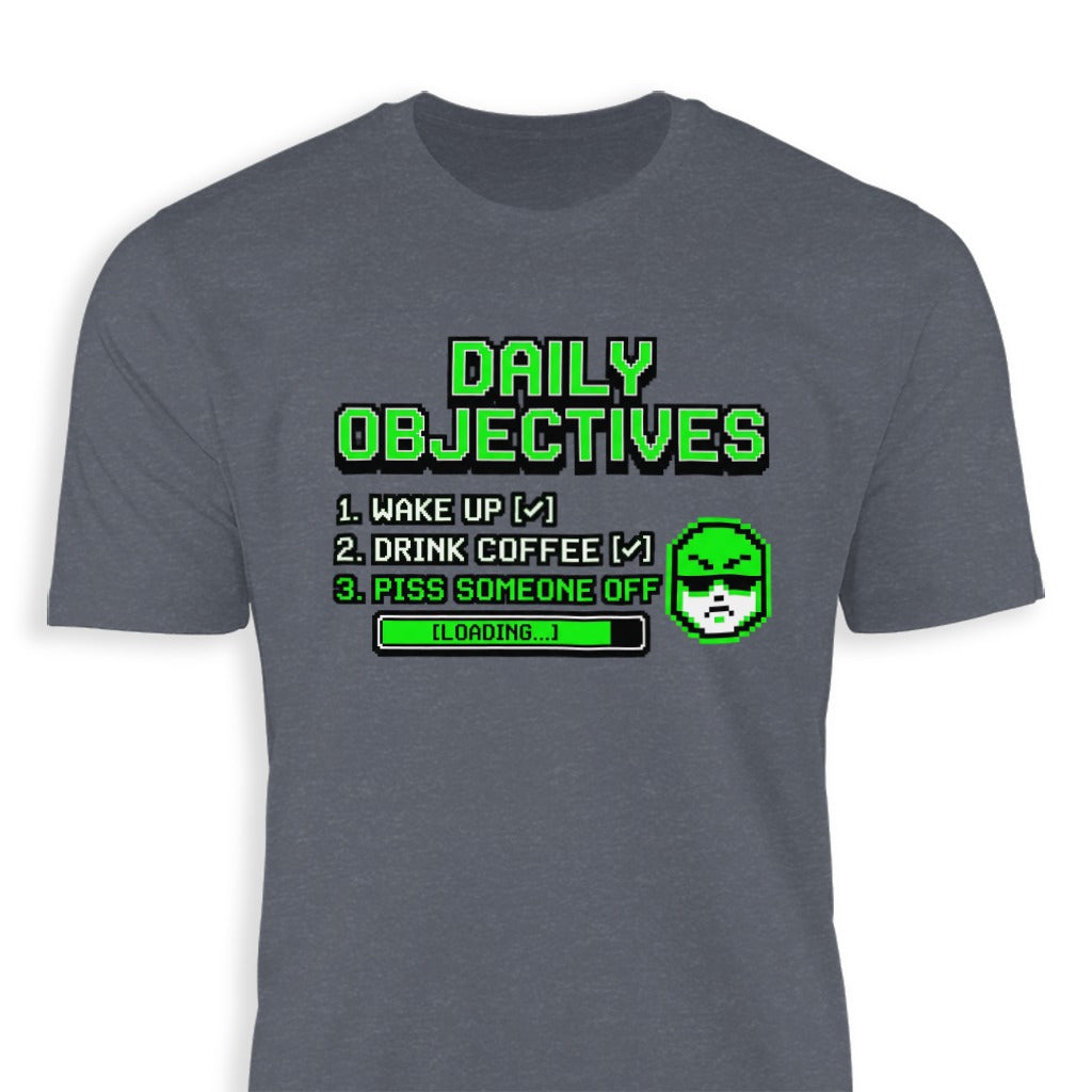 Daily Objectives Funny Quote Graphic Tee Shirt