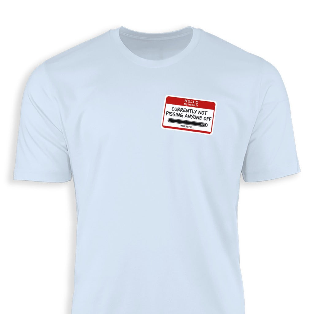Currently Not Pissing Anyone Off T-Shirt