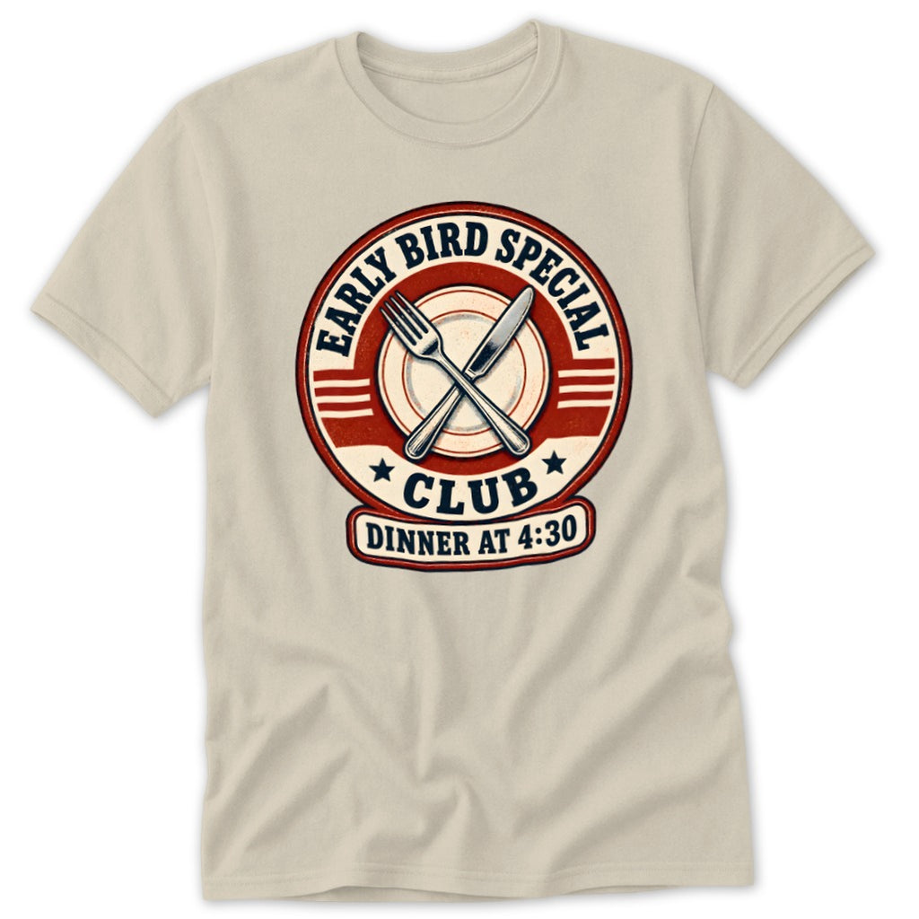 Light beige t-shirt featuring a circular red and blue graphic with crossed cutlery and text reading Early Bird Special Club Dinner at 4:30.