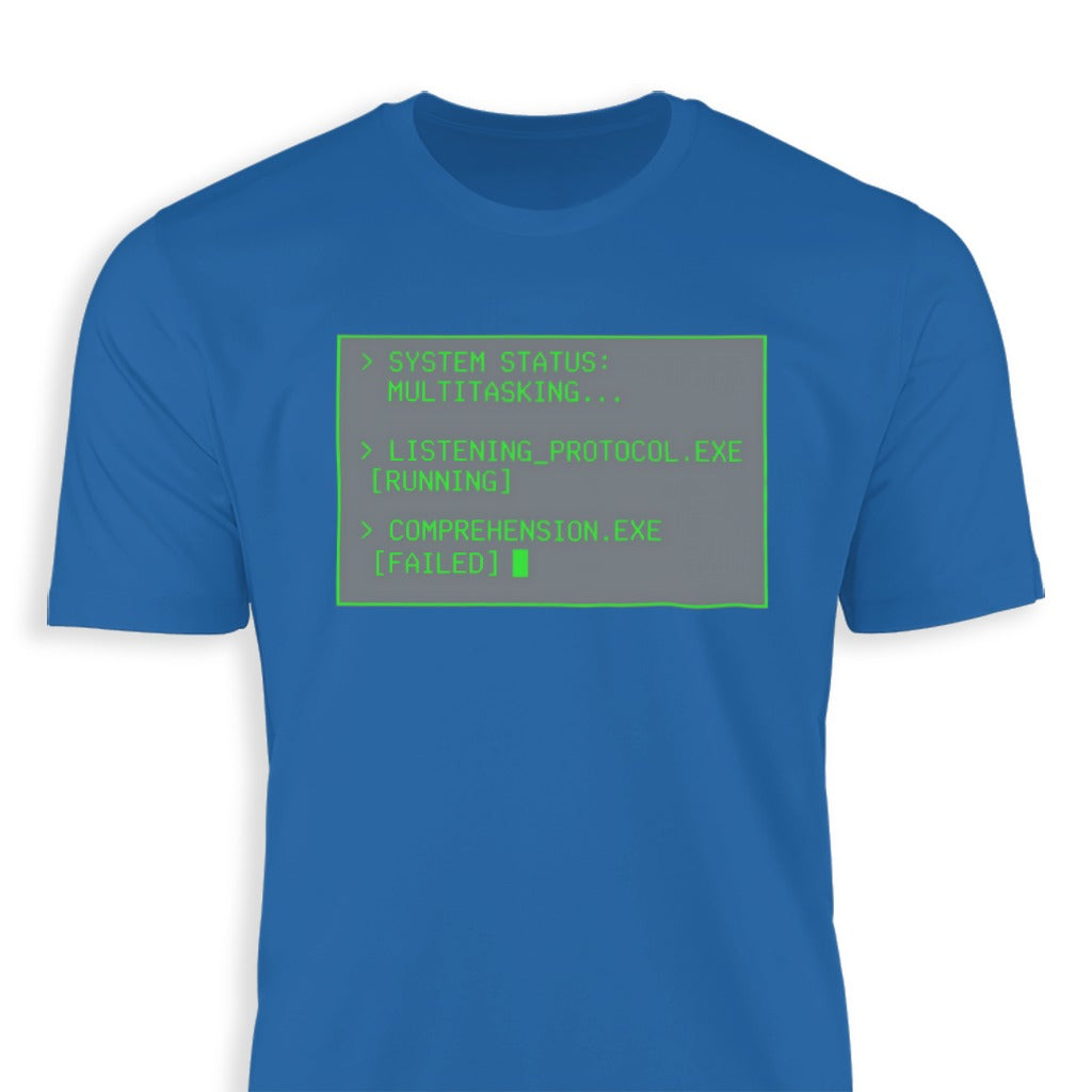 System Status Multitasking Shirt with Fun Text