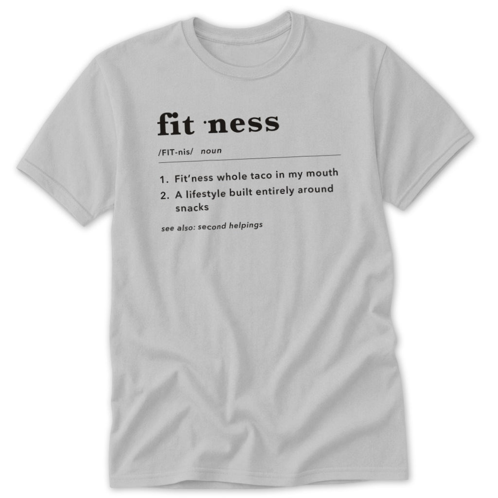 Light grey t-shirt with "fitness" definition about tacos and snacks.