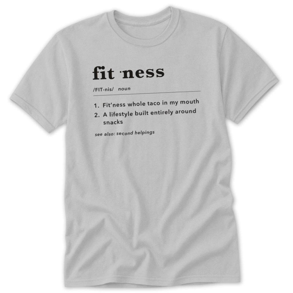 Light grey t-shirt with "fitness" definition about tacos and snacks.