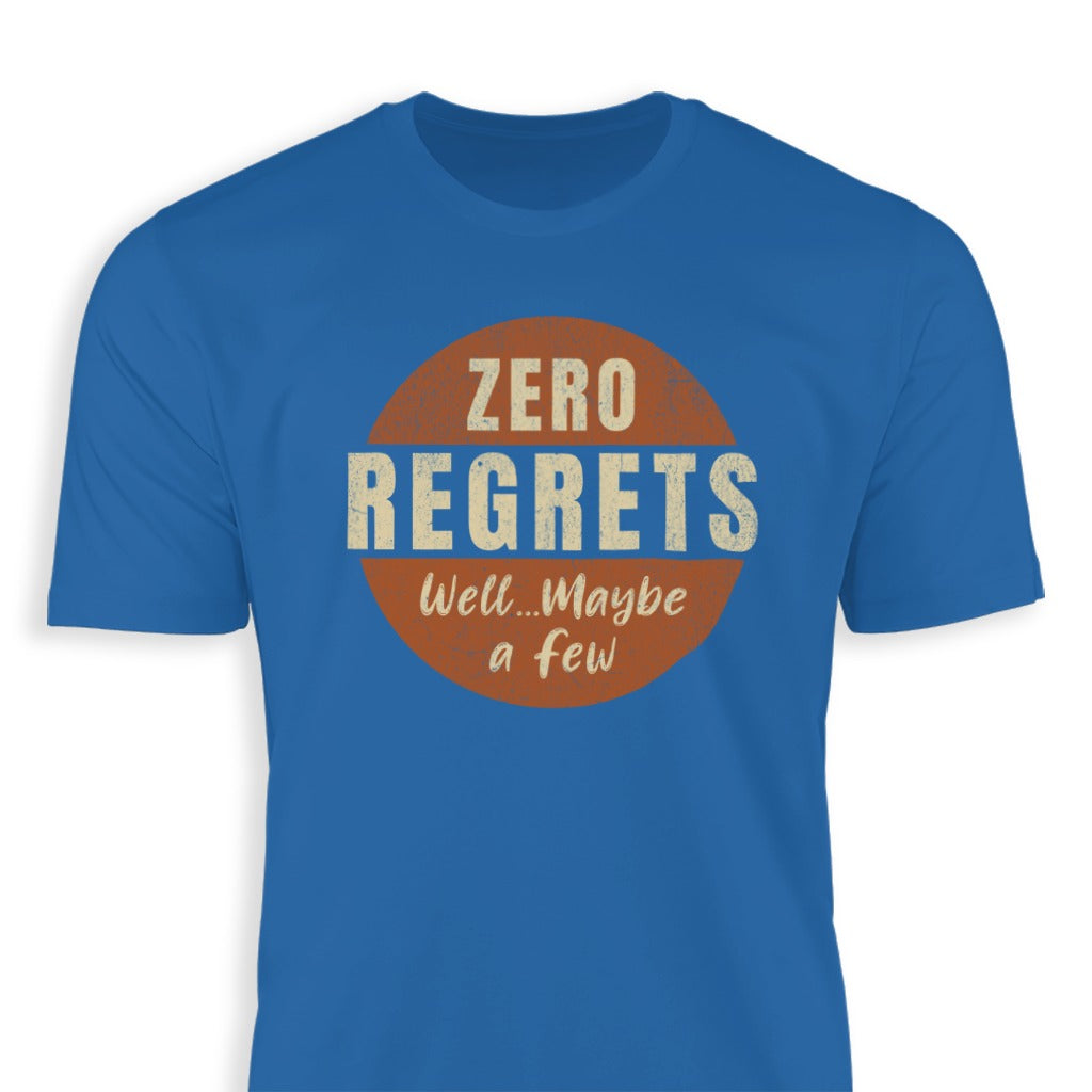 Zero Regrets Well Maybe A Few Statement T-shirt product type