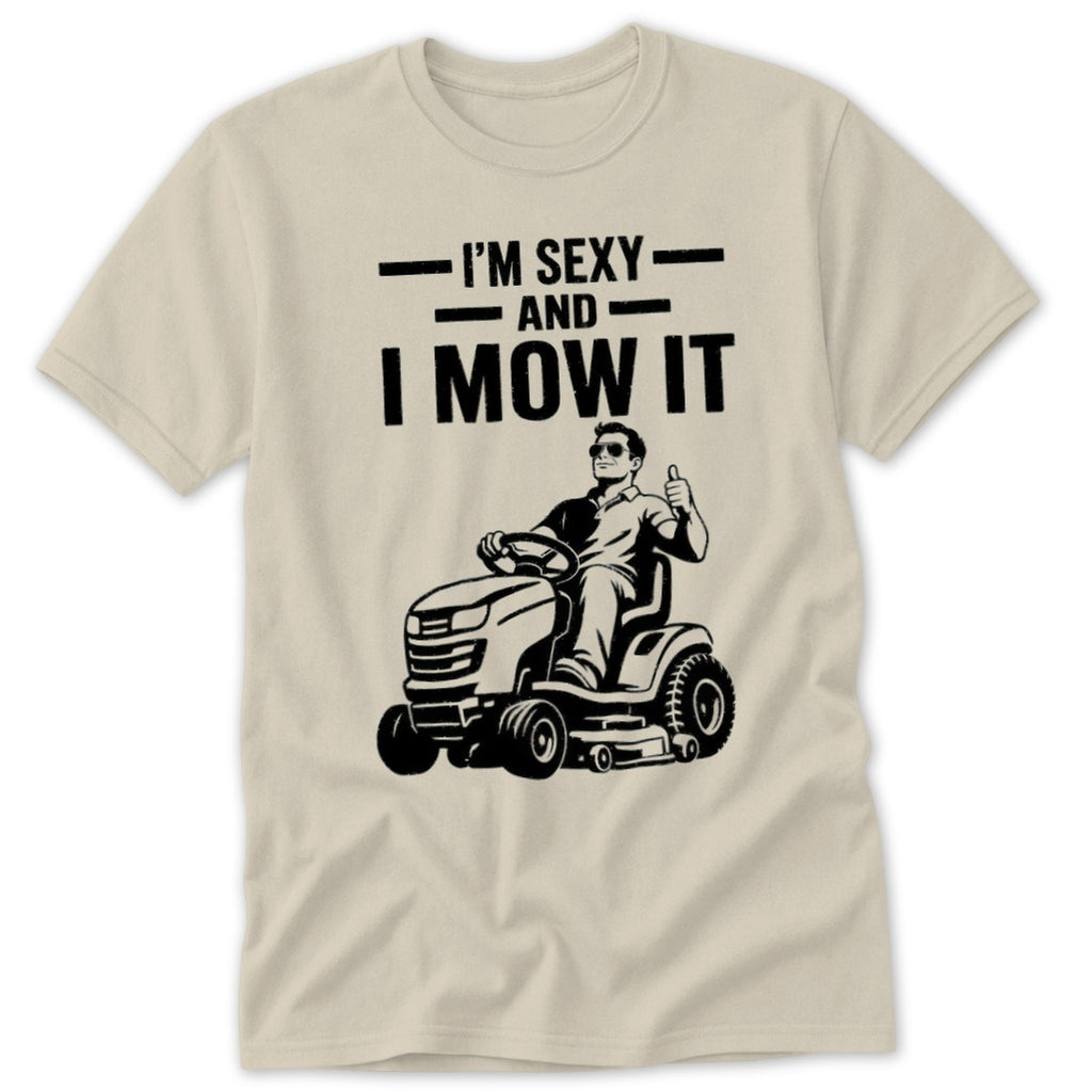 Black graphic of a man on a riding mower with text "I'm Sexy And I Mow It".